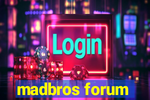madbros forum