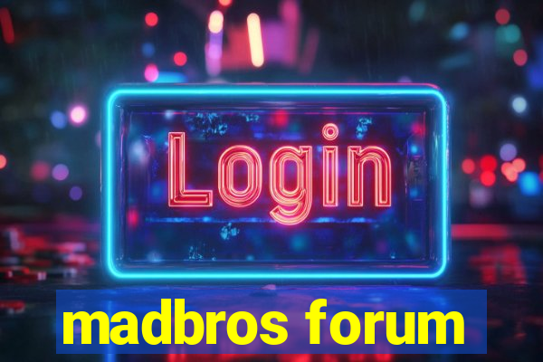 madbros forum