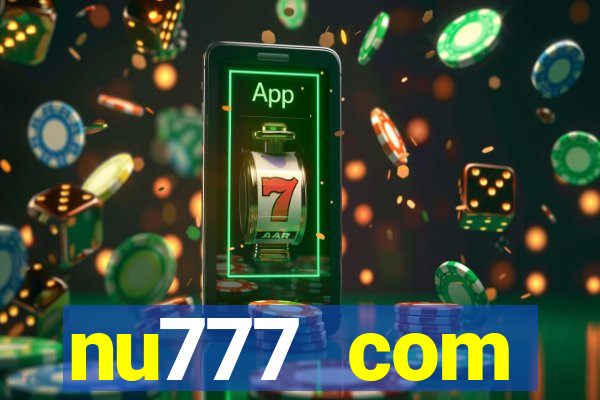 nu777 com plataforma de jogos