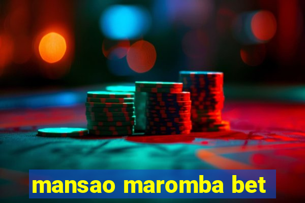 mansao maromba bet