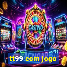 tt99 com jogo