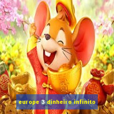 europe 3 dinheiro infinito