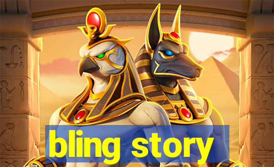 bling story