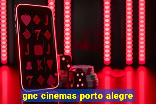 gnc cinemas porto alegre