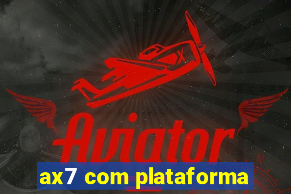 ax7 com plataforma