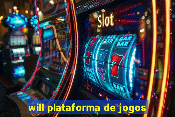 will plataforma de jogos