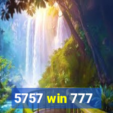 5757 win 777