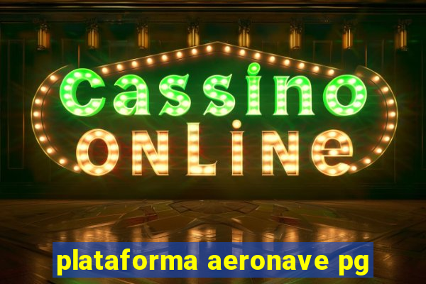plataforma aeronave pg