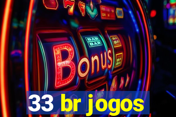 33 br jogos