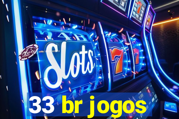 33 br jogos