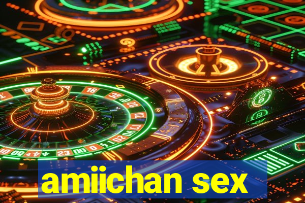 amiichan sex