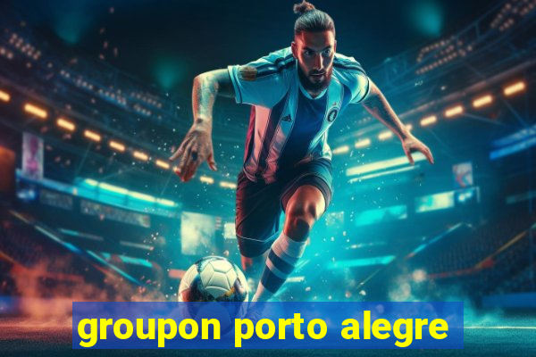 groupon porto alegre