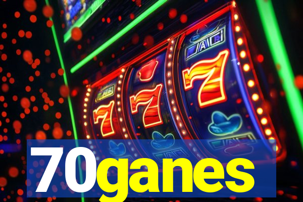 70ganes