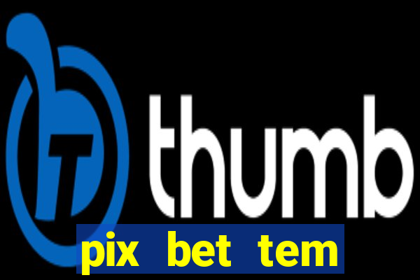 pix bet tem pagamento antecipado