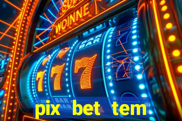 pix bet tem pagamento antecipado