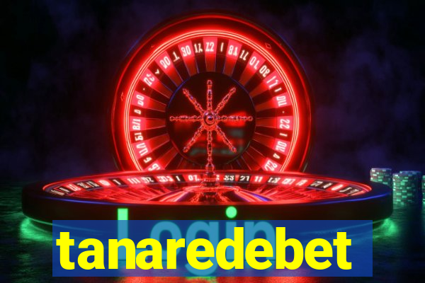 tanaredebet