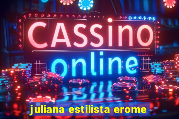 juliana estilista erome