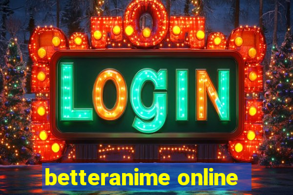 betteranime online