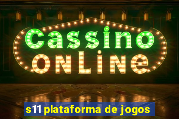 s11 plataforma de jogos