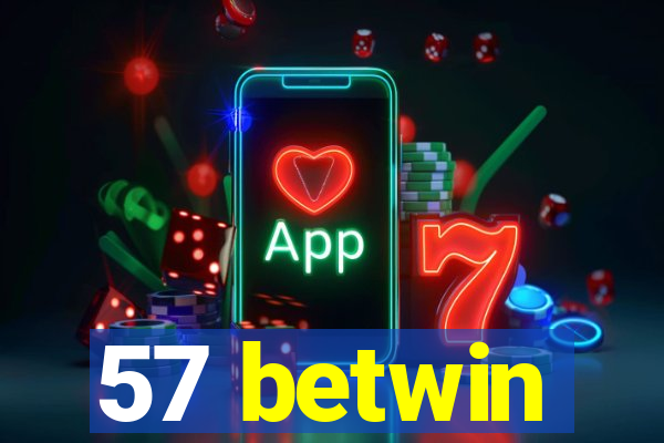 57 betwin