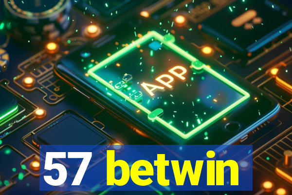 57 betwin