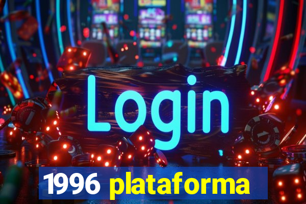1996 plataforma