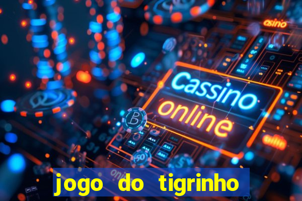 jogo do tigrinho que mais paga