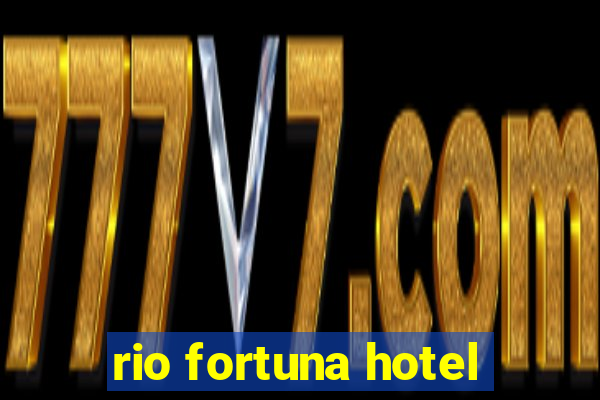 rio fortuna hotel