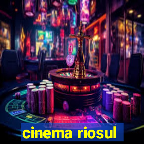 cinema riosul