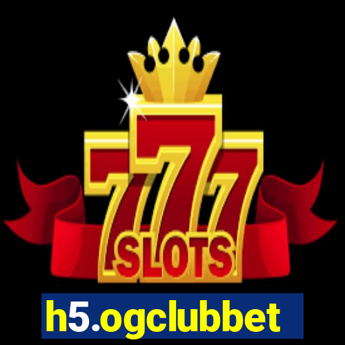 h5.ogclubbet