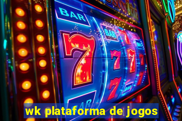 wk plataforma de jogos