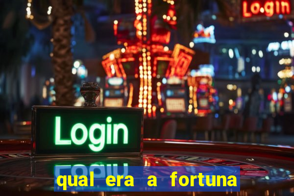 qual era a fortuna do beto carrero