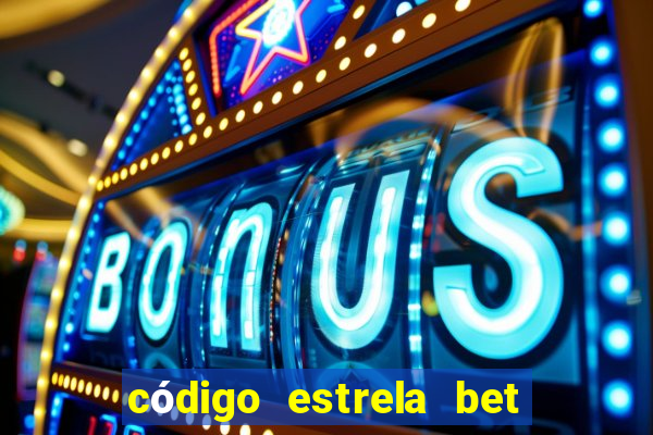 código estrela bet 5 reais