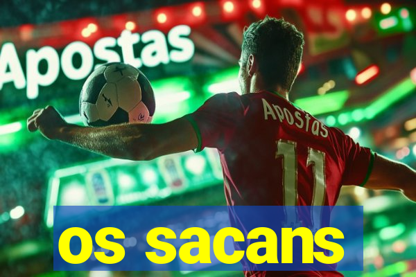 os sacans
