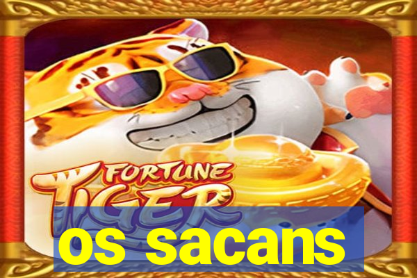 os sacans