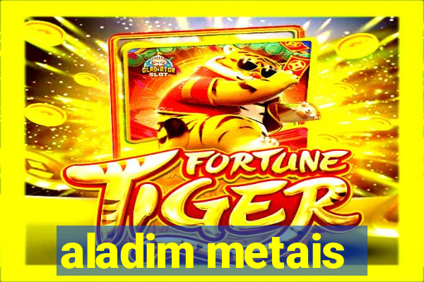 aladim metais