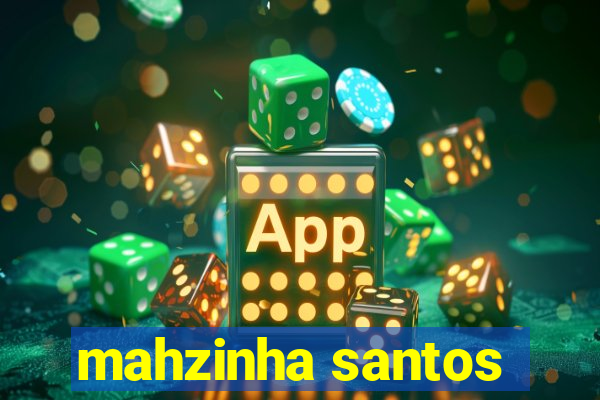 mahzinha santos
