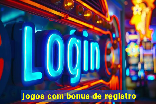 jogos com bonus de registro