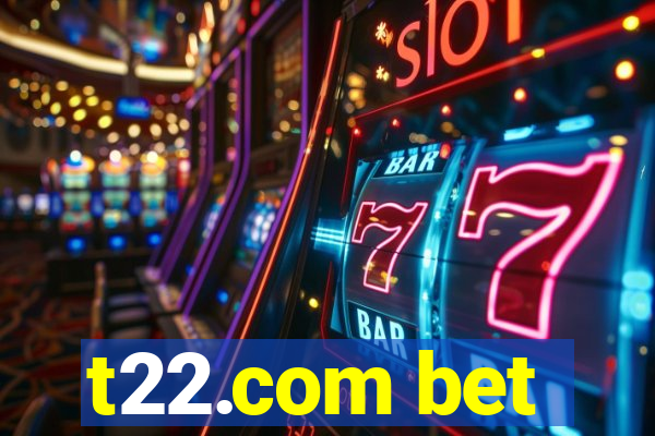 t22.com bet