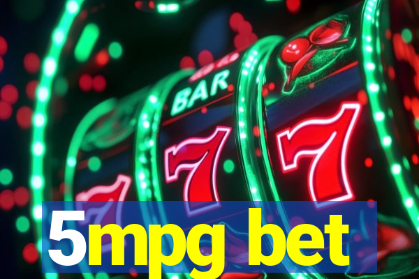 5mpg bet