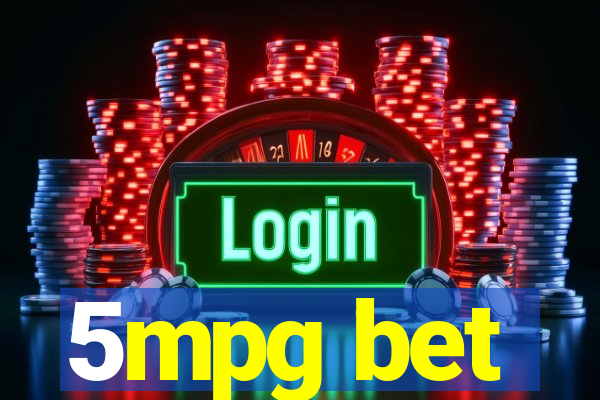5mpg bet