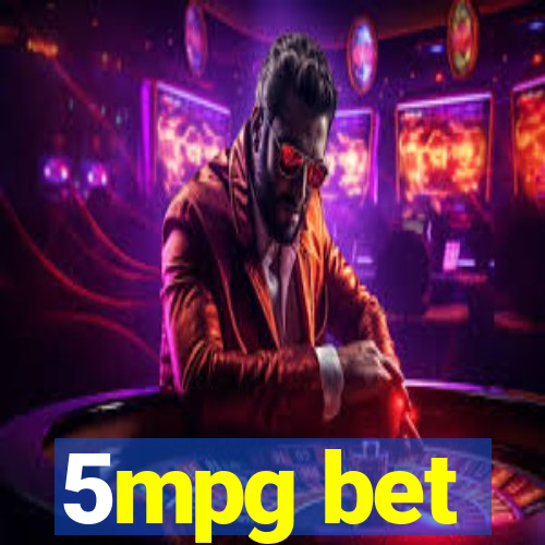 5mpg bet