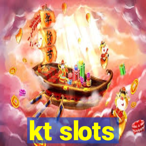 kt slots