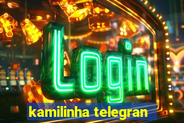 kamilinha telegran