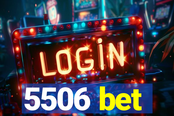 5506 bet
