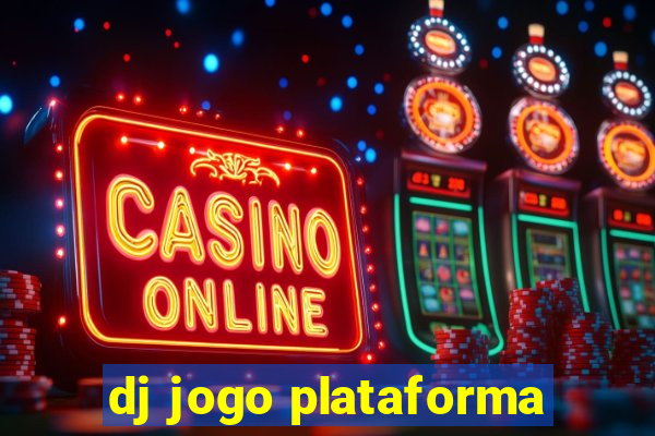 dj jogo plataforma