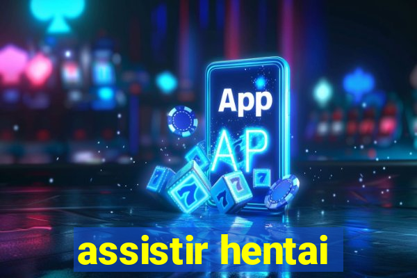 assistir hentai
