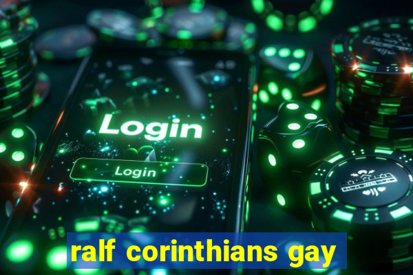 ralf corinthians gay