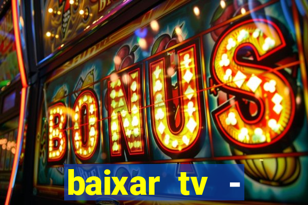 baixar tv - futebol ao vivo