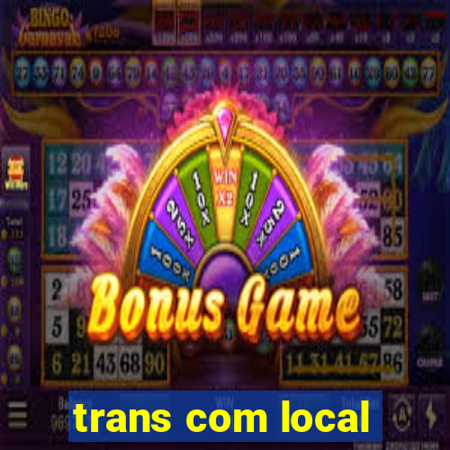 trans com local